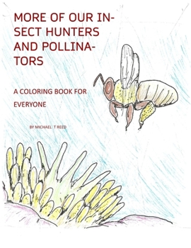 Paperback More of our Insect Hunters and Pollinators: A Coloring Book for Everyone Book