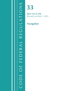 Paperback Code of Federal Regulations, Title 33 Navigation and Navigable Waters 125-199, Revised as of July 1, 2023 Book