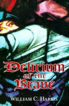 Hardcover Delirium of the Brave Book