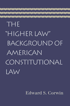 Paperback The "Higher Law" Background of American Constitutional Law Book