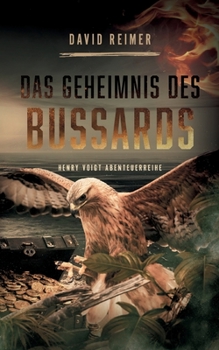 Das Geheimnis des Bussards: Henry Voigt Abenteuerreihe (German Edition) - Book #3 of the Henry Voigt Abenteuerreihe