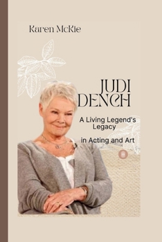 Paperback Judi Dench: A Living Legend's Legacy in Acting and Art Book