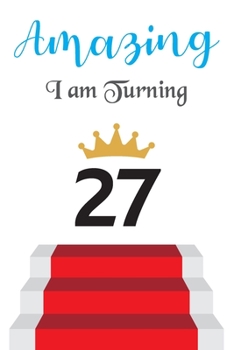 Paperback Amazing!!!! I am Turning 27: Notebook - Best gift for Birthday Book