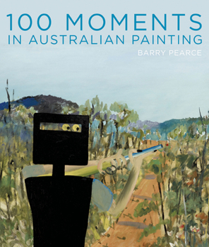 Paperback 100 Moments in Australian Painting Book
