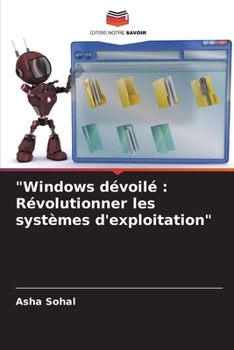Paperback "Windows dévoilé: Révolutionner les systèmes d'exploitation" [French] Book