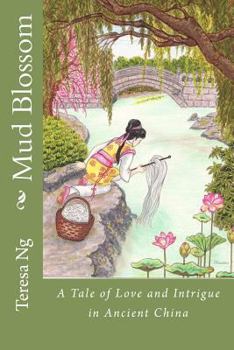 Paperback Mud Blossom: A Tale of Love and Intrigue in Ancient China Book