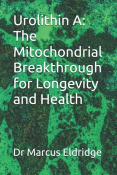 Paperback Urolithin A: The Mitochondrial Breakthrough for Longevity and Health Book