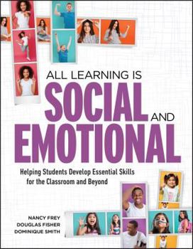 Paperback All Learning Is Social and Emotional: Helping Students Develop Essential Skills for the Classroom and Beyond Book