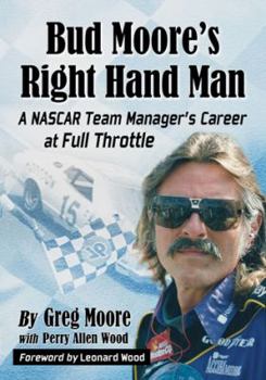 Paperback Bud Moore's Right Hand Man: A NASCAR Team Manager's Career at Full Throttle Book