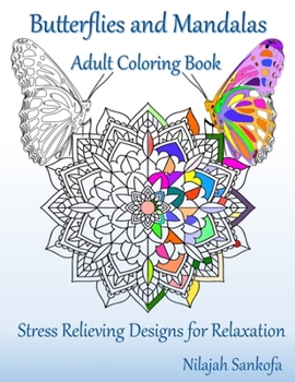 Paperback Butterflies and Mandalas Adult Coloring Book: Stress Relieving Designs for Relaxation Book