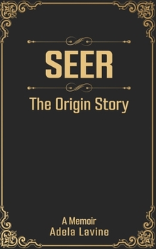 Seer: The Origin Story
