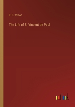 Paperback The Life of S. Vincent de Paul Book