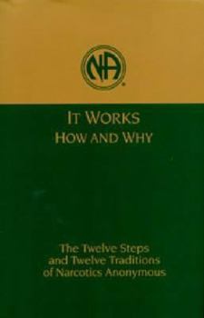 Hardcover It Works, How and Why: The Twelve Steps and Twelve Traditions of Narcotics Anonymous Book