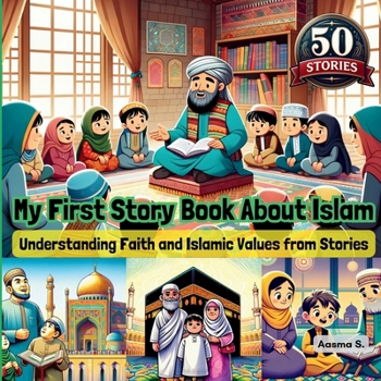 Paperback My First Story Book About Islam: Understanding Faith and Islamic Values from Stories Book