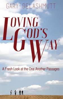 Paperback Loving God's Way: A Fresh Look at the One Another Passages Book