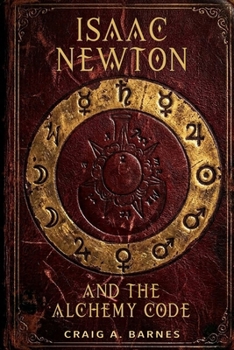 Paperback Isaac Newton and the Alchemy Code Book