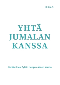 Paperback Yhtä Jumalan kanssa: Herääminen Pyhän Hengen Äänen kautta [Finnish] Book