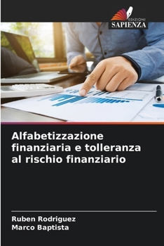 Paperback Alfabetizzazione finanziaria e tolleranza al rischio finanziario [Italian] Book