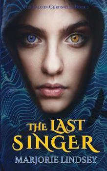 Paperback The Last Singer: The Falcon Chronicles Book 1 Book