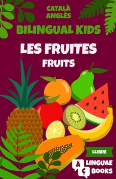 Paperback Les fruites - Bilingual Kids (Català - Anglès) [Catalan] Book