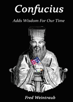 Paperback Confucius Adds Wisdom for Our Time Book