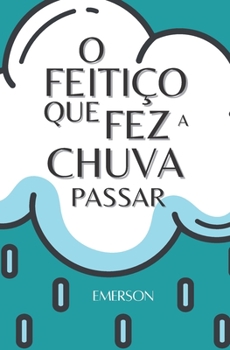 Paperback O Feiti?o que fez a Chuva Passar [Portuguese] Book