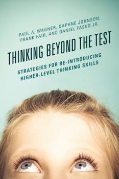 Paperback Thinking Beyond the Test: Strategies for Re-Introducing Higher-Level Thinking Skills Book