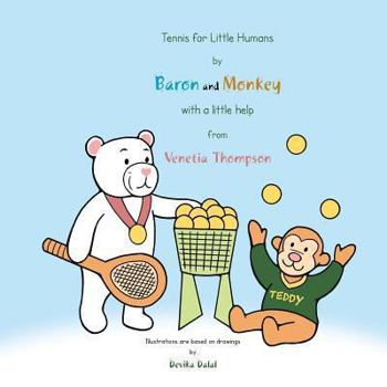 Paperback Tennis for Little Humans by Baron and Monkey with a Little Help from Venetia Thompson Book