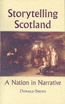 Paperback Storytelling Scotland: A Nation in Narrative Book