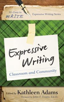 Paperback Expressive Writing: Classroom and Community Book