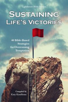 Perfect Paperback Sustaining Life's Victories: 40 Bible-Based Strategies for Overcoming Temptation Book
