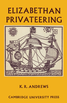 Paperback Elizabethan Privateering: English Privateering During the Spanish War, 1585-1603 Book