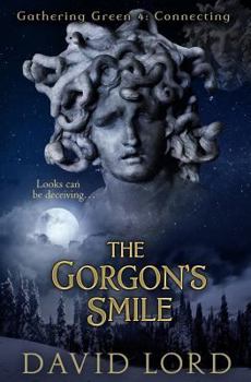 Paperback The Gorgon's Smile: Gathering Green 4 Book