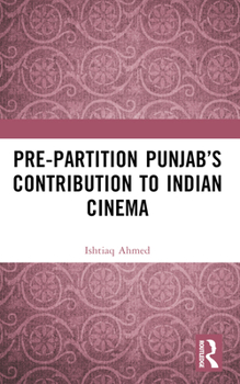 Paperback Pre-Partition Punjab's Contribution to Indian Cinema Book