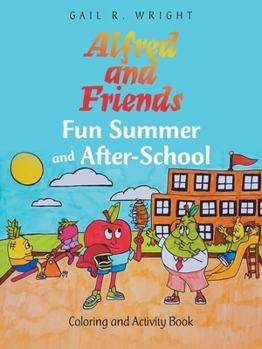 Paperback Alfred and Friends Fun Summer and After-School: Coloring and Activity Book