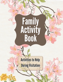 Paperback Family Activity Book: Activities to help during visitation Book