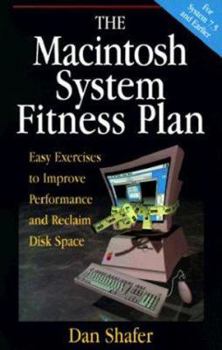 Paperback The Macintosh System Fitness Plan: Easy Exercises to Improve Performance and Reclaim Disk Space Book