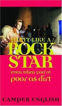 Paperback Party Like a Rockstar: Even When You're Poor as Dirt Book