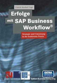 Paperback Erfolge Mit SAP Business Workflow(r): Strategie Und Umsetzung in Der Konkreten PRAXIS [German] Book