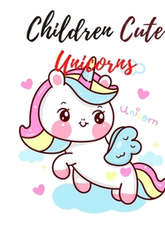 Paperback Children Cute Unicorns: Coloring Book 4-8 Kids Book