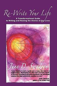 Paperback Re-Write Your Life: A Transformational Guide to Writing and Healing the Stories of Our Lives Book