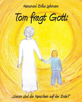 Paperback Tom fragt Gott: Warum sind die Menschen auf der Erde? [German] Book