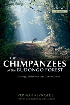 Hardcover The Chimpanzees of the Budongo Forest: Ecology, Behaviour, and Conservation Book