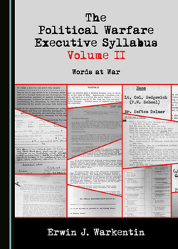 Hardcover The Political Warfare Executive Syllabus Volume II: Words at War Book