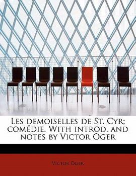 Paperback Les Demoiselles de St Cyr; Com?die with Introd and Notes by Victor Oger Book