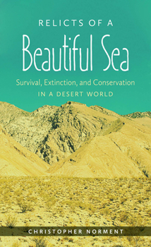Paperback Relicts of a Beautiful Sea: Survival, Extinction, and Conservation in a Desert World Book