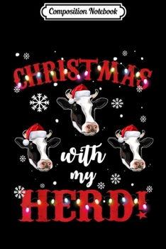 Paperback Composition Notebook: funny Christmas With My Herd Cow Cattle Farmer Journal/Notebook Blank Lined Ruled 6x9 100 Pages Book