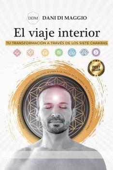 Paperback El viaje interior: Tu transformación a través de los siete Chakras [Spanish] Book