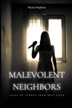 Paperback Malevolent Neighbors: Tales of Terror from Next Door Book
