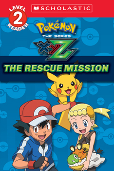 Paperback The Rescue Mission (Pokémon Kalos: Scholastic Reader, Level 2): Volume 1 Book